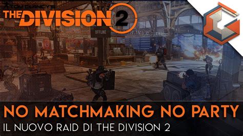 no matchmaking division 2 raid